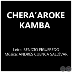 CHERA’AROKE KAMBA - Letra: BENICIO FIGUEREDO